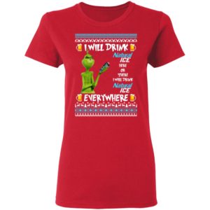 Grinch I Will Drink Natural Ice Here And There Everywhere Sweatshirt