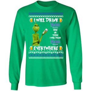 Grinch I Will Drink Modelo Especial Here And There Everywhere Sweatshirt