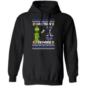 Grinch I Will Drink Modelo Especial Here And There Everywhere Sweatshirt