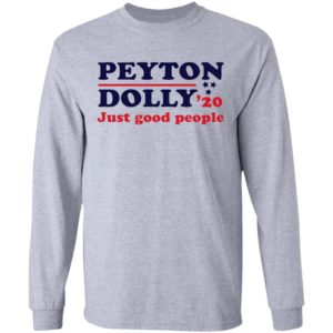 Peyton Dolly 2020 Just Good People shirt