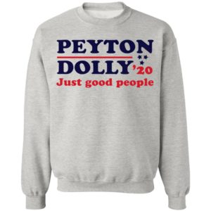 Peyton Dolly 2020 Just Good People shirt