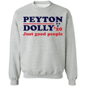 Peyton Dolly 2020 Just Good People shirt