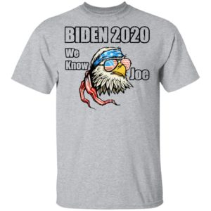 We Know Joe Biden Campaign Supporter Patriotic Eagle Shirt