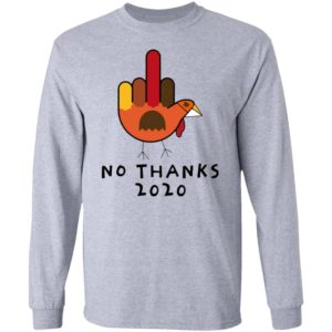 Thanksgiving Turkey No Thanks 2020 shirt