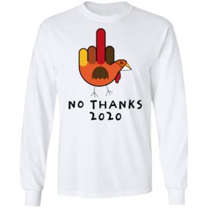 Thanksgiving Turkey No Thanks 2020 shirt