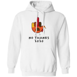 Thanksgiving Turkey No Thanks 2020 shirt
