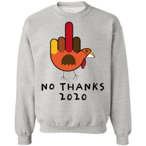 Thanksgiving Turkey No Thanks 2020 shirt