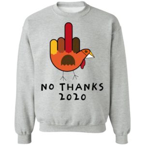Thanksgiving Turkey No Thanks 2020 shirt