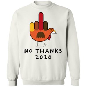 Thanksgiving Turkey No Thanks 2020 shirt