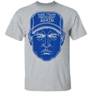 Make Trump President Again 2020 Cap Shirt