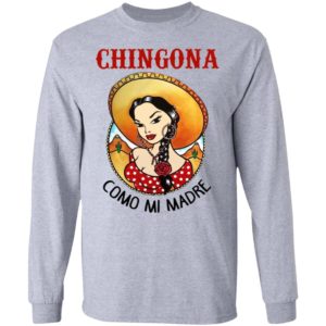 Cowboy Girl Chingona Como Mi Madre Shirt