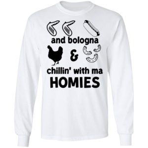 Chicken Wing Hot Dog And Bologna Chicken And Macaroni Chillin With Ma Homies Shirt