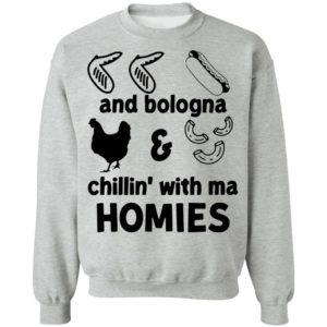 Chicken Wing Hot Dog And Bologna Chicken And Macaroni Chillin With Ma Homies Shirt
