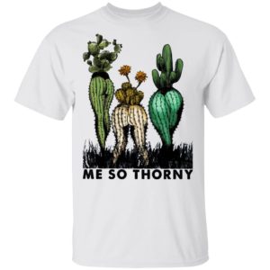 Cactus Me So Thorny shirt