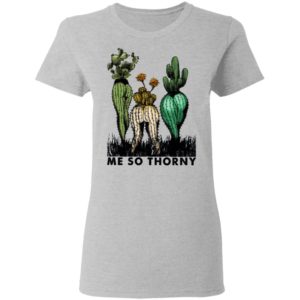 Cactus Me So Thorny shirt