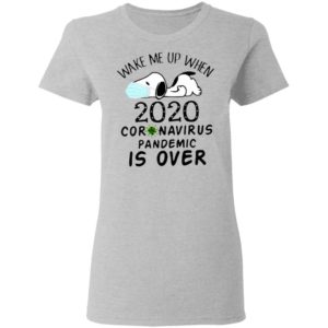 Snoopy Face Mask Wake Me Up When 2020 Coronavirus Pandemic Is Over Shirt