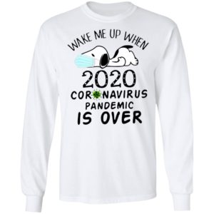 Snoopy Face Mask Wake Me Up When 2020 Coronavirus Pandemic Is Over Shirt