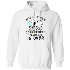Snoopy Face Mask Wake Me Up When 2020 Coronavirus Pandemic Is Over Shirt