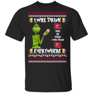 Grinch I Will Drink Miller High Life Here And There Everywhere Sweatshirt