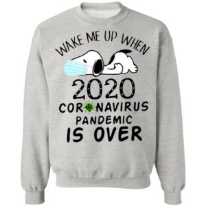 Snoopy Face Mask Wake Me Up When 2020 Coronavirus Pandemic Is Over Shirt