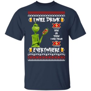 Grinch I Will Drink Dos Equis Here And There Everywhere Sweatshirt