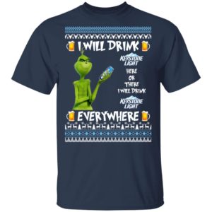 Grinch I Will Drink Keystone Light Here And There Everywhere Sweatshirt