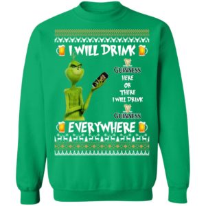 Grinch I Will Drink Guinness Here And There Everywhere Sweatshirt