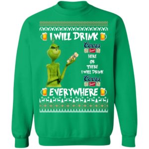 Grinch I Will Drink Coors Banquet Here And There Everywhere Sweatshirt