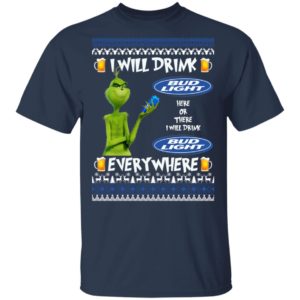 Grinch I Will Drink Bud Light Here And There Everywhere Sweatshirt