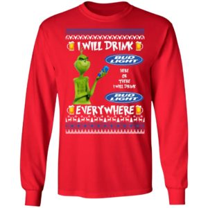 Grinch I Will Drink Bud Light Here And There Everywhere Sweatshirt