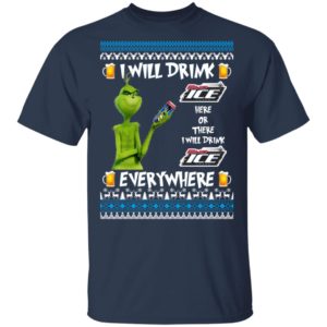 Grinch I Will Drink Bud Ice Here And There Everywhere Sweatshirt