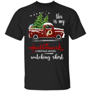 Washington Redskins This Is My Hallmark Christmas Movies Watching Shirt Washington Redskins This Is My Hallmark Christmas Movies Watching Shirt