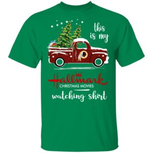 Washington Redskins This Is My Hallmark Christmas Movies Watching Shirt