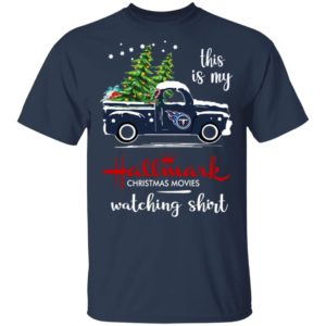 Tennessee Titans This Is My Hallmark Christmas Movies Watching Shirt