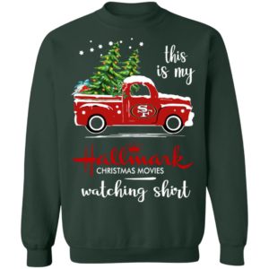 San Francisco 49ers This Is My Hallmark Christmas Movies Watching Shirt