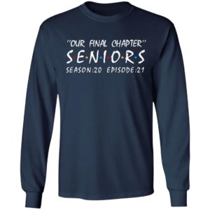 Our Final Chapter Seniors Season 20 Episode 21 Shirt