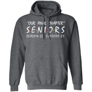 Our Final Chapter Seniors Season 20 Episode 21 Shirt
