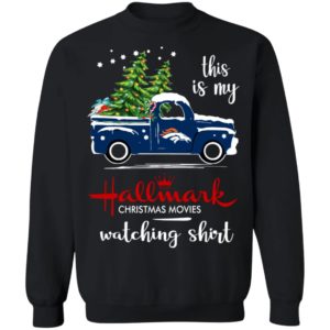 Denver Broncos This Is My Hallmark Christmas Movies Watching Shirt