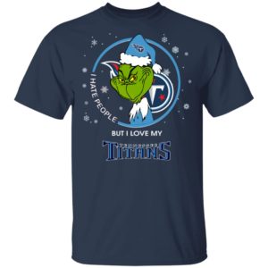I Hate People But I Love My Tennessee Titans Grinch Shirt