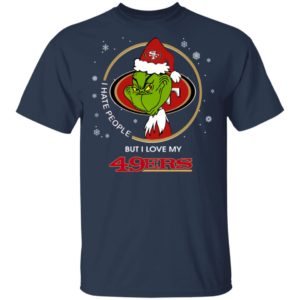 I Hate People But I Love My San Francisco 49ers Grinch Shirt