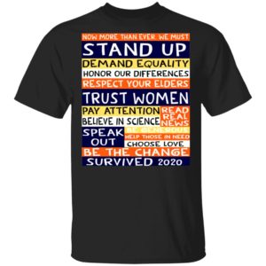 No more than ever we must stand up demand equality shirt
