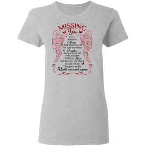 Missing You I Think About You Always Until We Meet Again T-Shirt