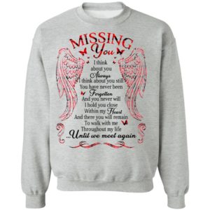 Missing You I Think About You Always Until We Meet Again T-Shirt