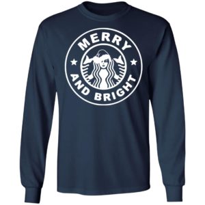 Starbuck Coffee Merry And Bright Shirt