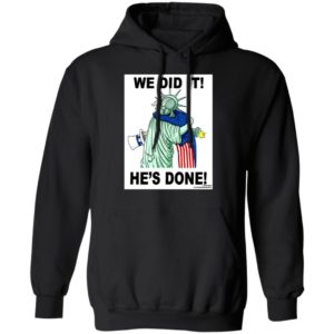Biden Hug Liberty We Did It He’s Done Shirt