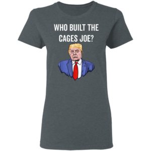 Who Built The Cages Joe T-Shirt