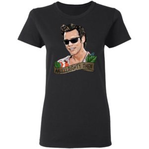 Jim Carrey Alrighty Then shirt