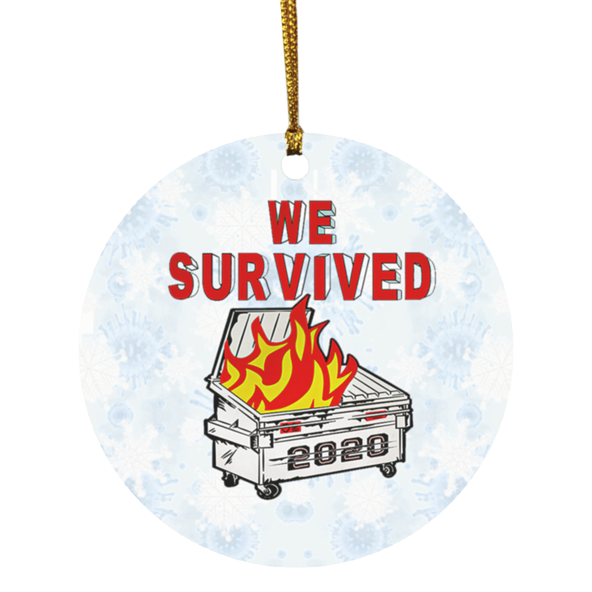 We Survived 2020 Dumpster Fire Decorative Christmas Ornament