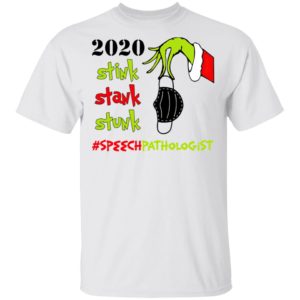 Grinch 2020 Stink Stank Stunk Christmas Speech Pathologist T-Shirt