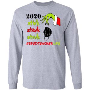 Grinch 2020 Stink Stank Stunk Christmas SPED Teacher Life T-Shirt